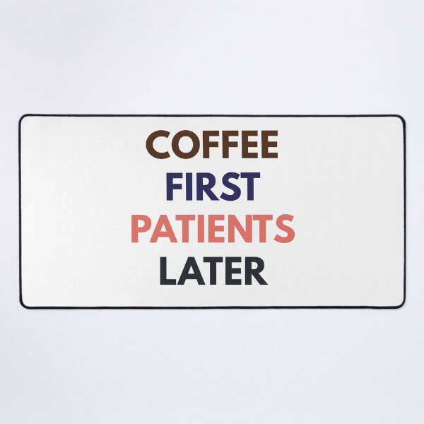 Item preview, Coffee First Patients Later designed and sold by Common Mood.