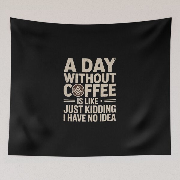 Item preview, Coffee A Day Without Coffee is Like Just Kidding 2 designed and sold by DigitaldeligArt.