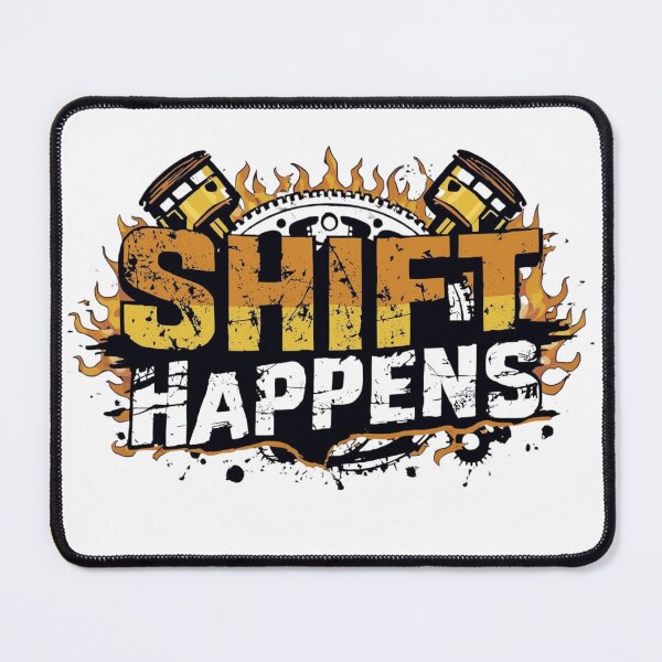 Item preview, Shift Happens – Funny Car Sticker for Mechanics & Garage Life designed and sold by TorqueDistrict.