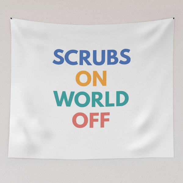 Item preview, Scrubs On World Off designed and sold by Common Mood.