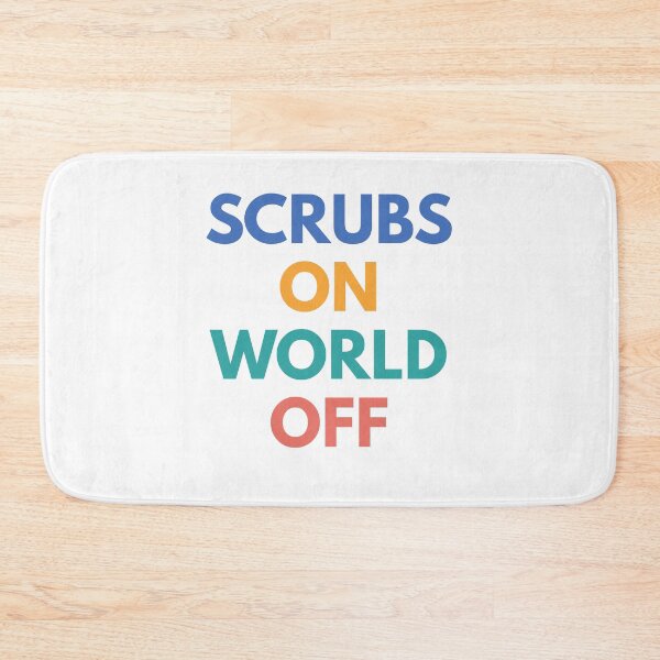Item preview, Scrubs On World Off designed and sold by Common Mood.