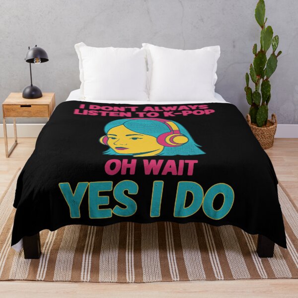 Item preview, I Dont Always Listen To K-Pop Oh Wait Yes I Do designed and sold by LuminOrb.