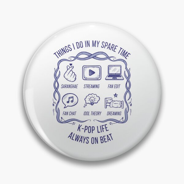 Item preview, Things I Do In My Spare Time K-Pop Life Always On designed and sold by LuminOrb.