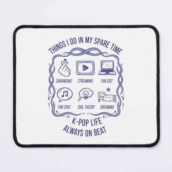 Item preview, Things I Do In My Spare Time K-Pop Life Always On designed and sold by LuminOrb.