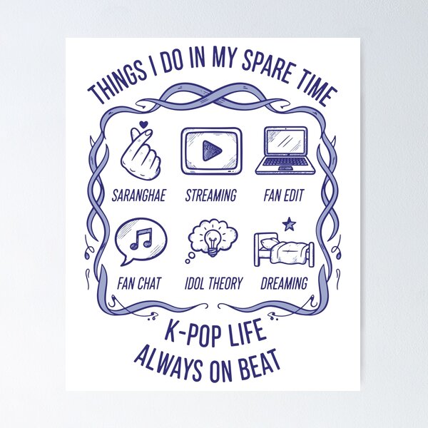 Item preview, Things I Do In My Spare Time K-Pop Life Always On designed and sold by LuminOrb.
