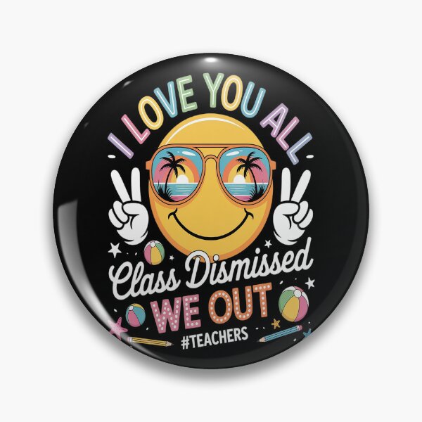Item preview, I Love You All Class Dismissed Last Day of School Teacher designed and sold by orlodrake.