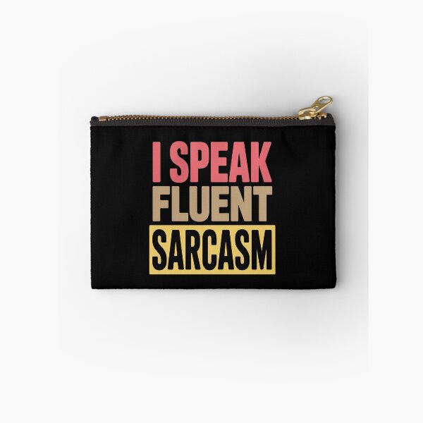 Item preview, I Speak Fluent Sarcasm Funny designed and sold by TeamLequid.