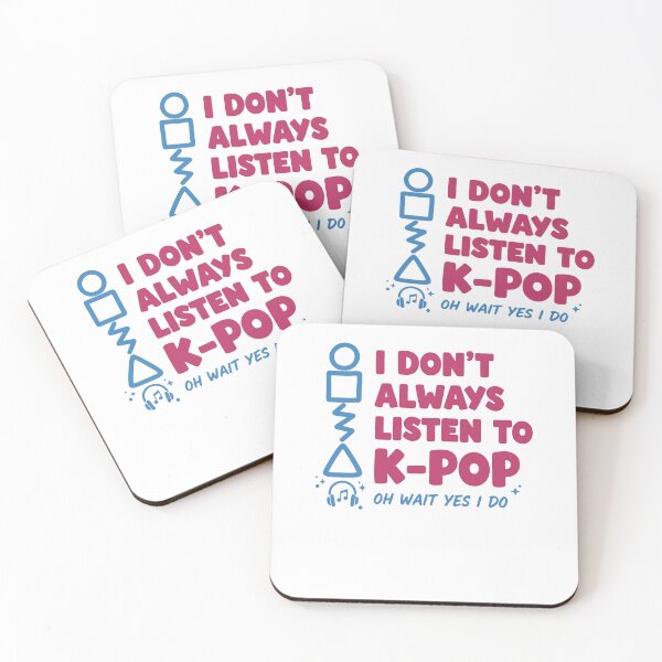 Item preview, I Dont Always Listen To K-Pop Oh Wait Yes I Do designed and sold by LuminOrb.