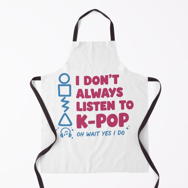 Item preview, I Dont Always Listen To K-Pop Oh Wait Yes I Do designed and sold by LuminOrb.
