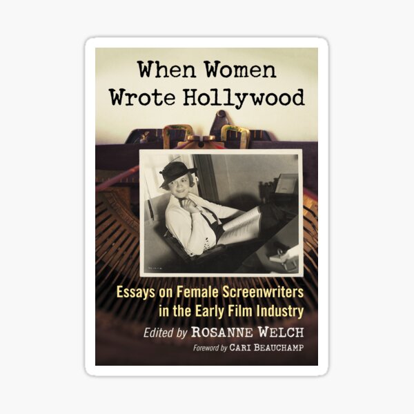 When Women Wrote Hollywood: Essays on Female Screenwriters in the Early Film Industry Sticker