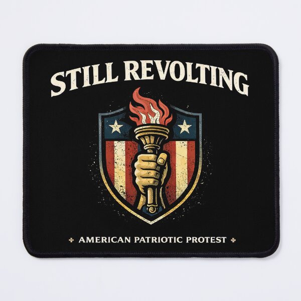 Item preview, Still Revolting Patriotic American Protest designed and sold by Retr0Tshirts.