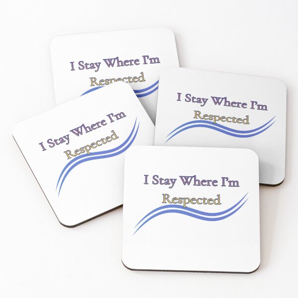 Item preview, I Stay Where I’m Respected – Self Respect Quote Design designed and sold by Kindloom.