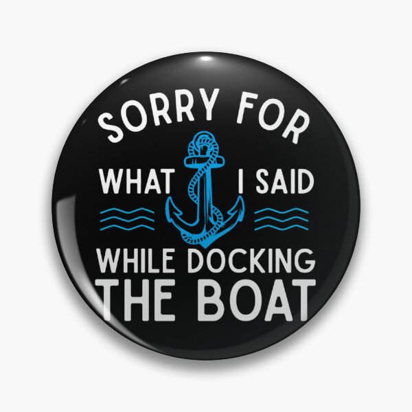 Item preview, Sorry For What I Said While Docking The Boat  designed and sold by Store-Alattal.