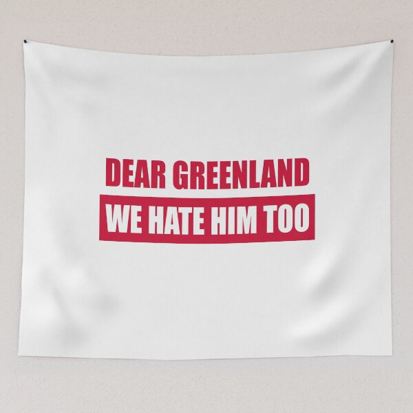 Item preview, Dear Greenland We Hate Him Too - Pro Greenland FDT designed and sold by PixVib.