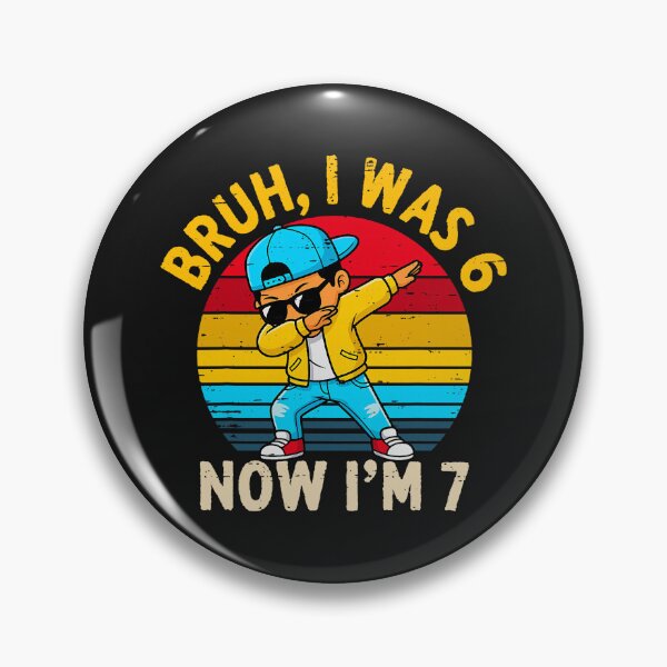 Item preview, Bruh I was 6 Now I'm 7 Year Old Birthday 67 Dabbing Boys designed and sold by FrankIsabel.