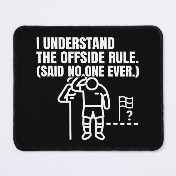 Item preview, I Understand The Offside Rule Said No One Ever - Soccer designed and sold by TextCrew.