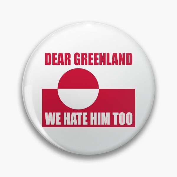 Item preview, Dear Greenland We Hate Him Too - Support Greenland designed and sold by PixVib.