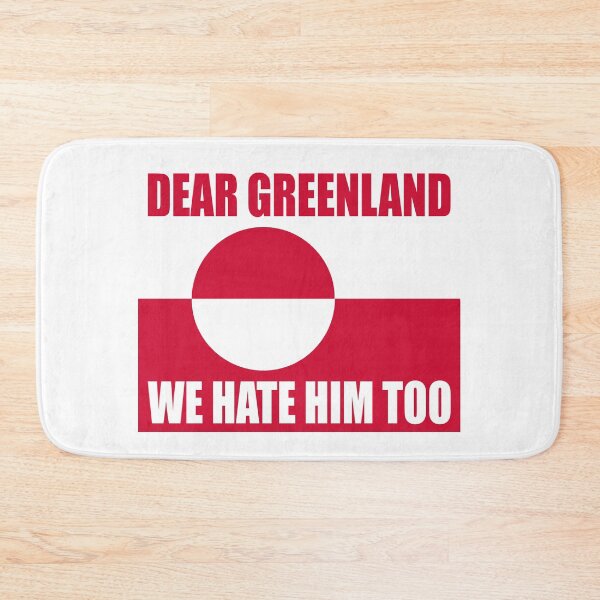 Item preview, Dear Greenland We Hate Him Too - Support Greenland designed and sold by PixVib.