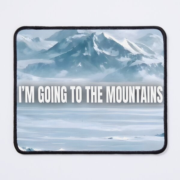 Item preview, I’m Goin’ to the Mountains – Nihilist Penguin Meme designed and sold by BRAINROTWEAR.