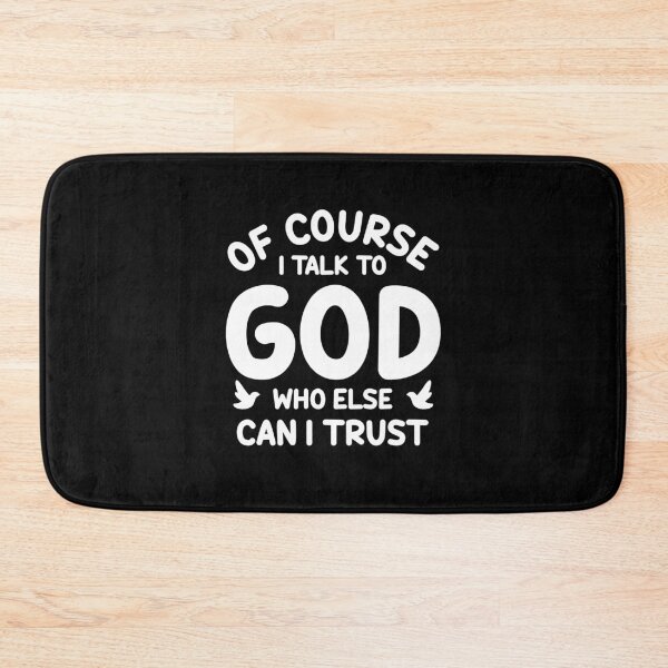 Item preview, Of Course I Talk To God Who Else Can I Trust designed and sold by NQArtist.