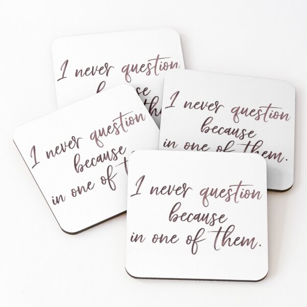 Item preview, I Never Question Because I’m One of Them – Soft Script Quote Design designed and sold by KivaroArt.
