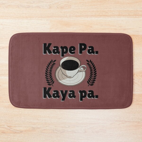 Item preview, Kape Pa. Kaya Pa. designed and sold by ImprInsta.