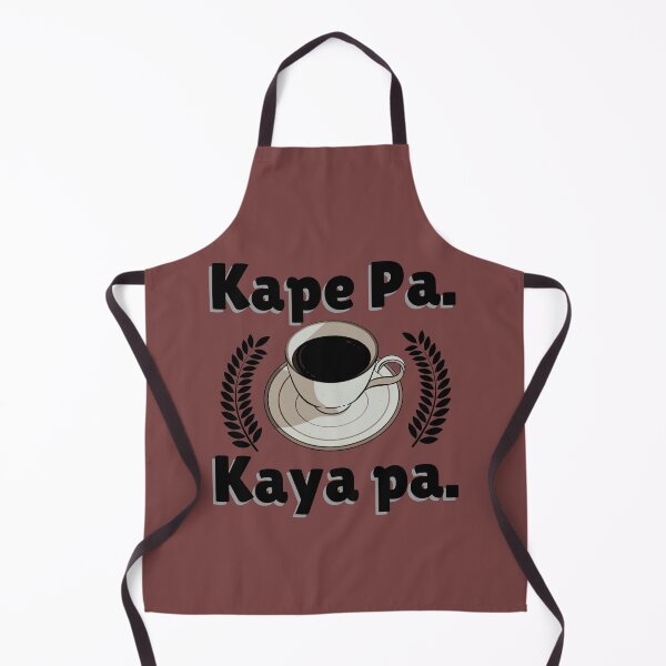 Item preview, Kape Pa. Kaya Pa. designed and sold by ImprInsta.