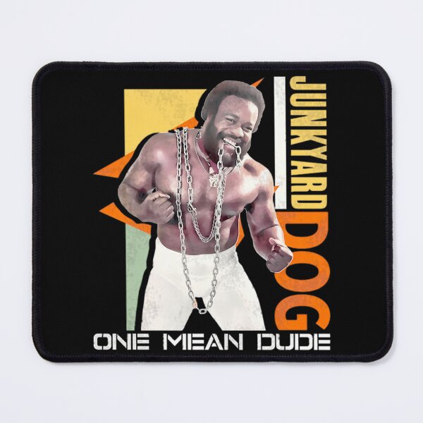 Item preview, Junkyard Dog One Mean Dude designed and sold by GarciaOScStudio.