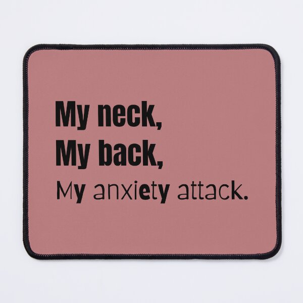 Item preview, My Neck, My Back, My Anxiety Attack designed and sold by 300degrees.