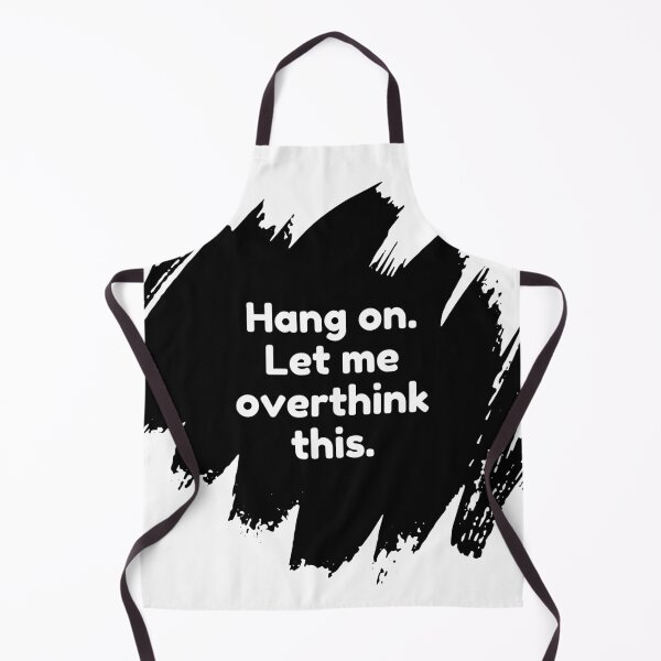 Item preview, Funny: Hang on, let me overthink this. designed and sold by 300degrees.