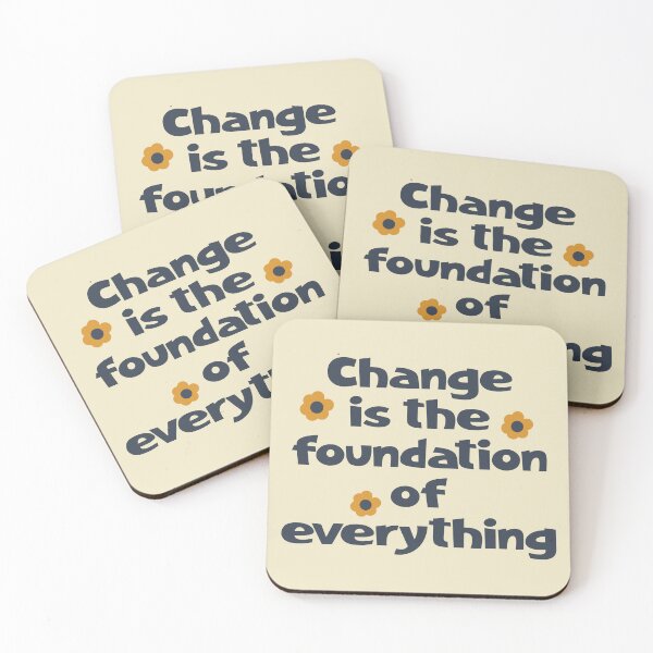 Item preview, "Change Is The Foundation Of Everything" designed and sold by iamdesigns14.