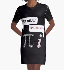 Awesome & Trendy Tshirt Designs Get real be rational Graphic T-Shirt Dress