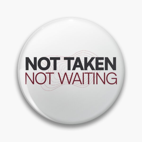 Item preview, Not Taken Not Waiting Bold Statement Typography designed and sold by PixelGrafiks.