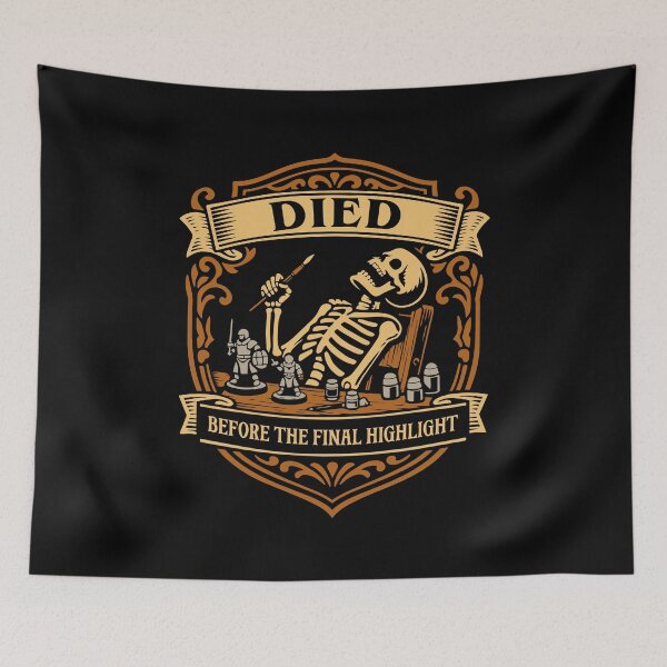 Item preview, Funny Wargaming Died Before the Final Highlight Miniature Painting designed and sold by pixeptional.