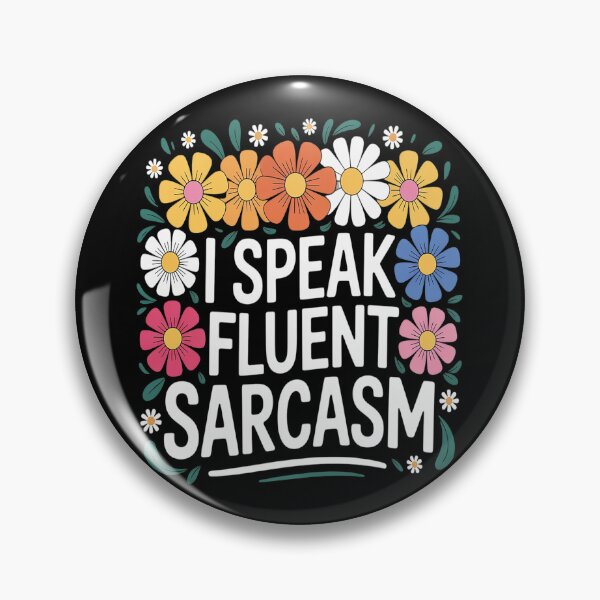 Item preview, I Speak Fluent Sarcasm Saying Flowers designed and sold by TeamLequid.