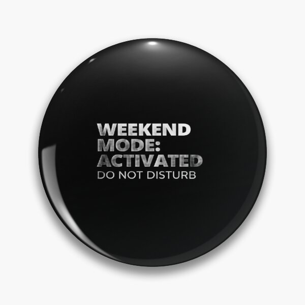 Item preview, Weekend Mode Activated – Funny Do Not Disturb Quote for Chill Vibes, Relaxation, and Self-Care Lovers designed and sold by Bright Nest Studio.