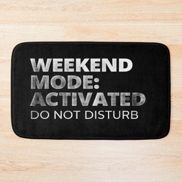 Item preview, Weekend Mode Activated – Funny Do Not Disturb Quote for Chill Vibes, Relaxation, and Self-Care Lovers designed and sold by Bright Nest Studio.