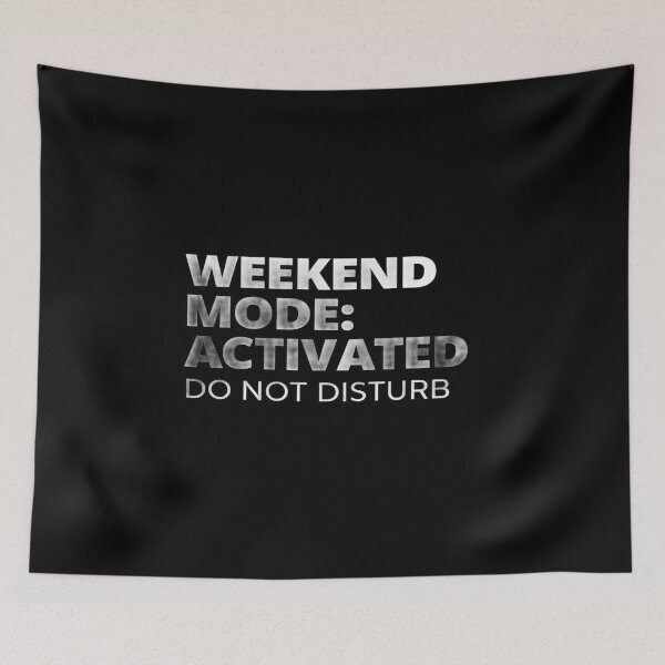 Item preview, Weekend Mode Activated – Funny Do Not Disturb Quote for Chill Vibes, Relaxation, and Self-Care Lovers designed and sold by Bright Nest Studio.