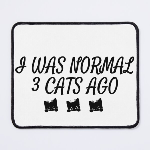 Item preview, Funny Cat Lady Quote I Was Normal 3 Cats Ago Gift designed and sold by Mikidesign1988.
