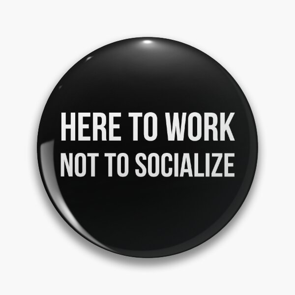 Item preview, Here to Work Not to Socialize – Funny Work Introvert Shirt designed and sold by MORIANZPOD.