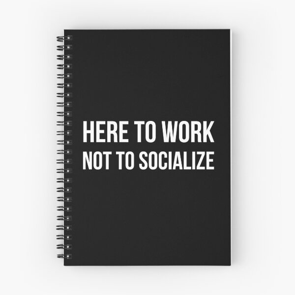 Item preview, Here to Work Not to Socialize – Funny Work Introvert Shirt designed and sold by MORIANZPOD.
