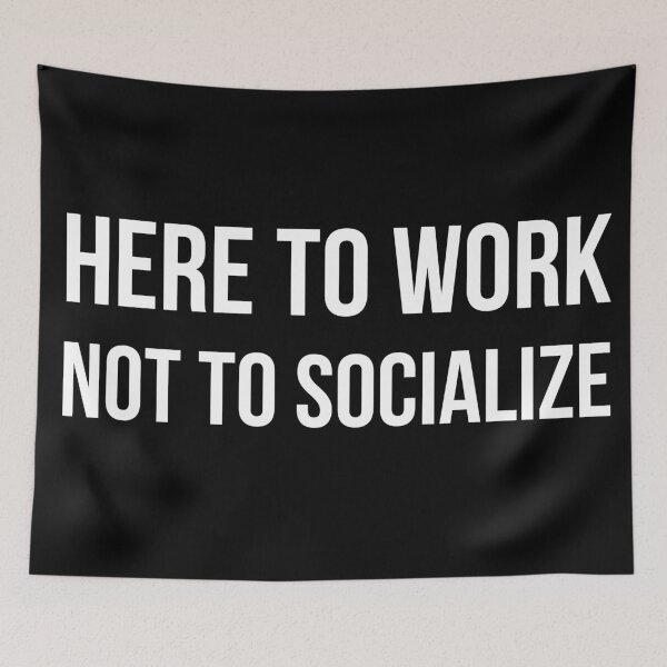 Item preview, Here to Work Not to Socialize – Funny Work Introvert Shirt designed and sold by MORIANZPOD.