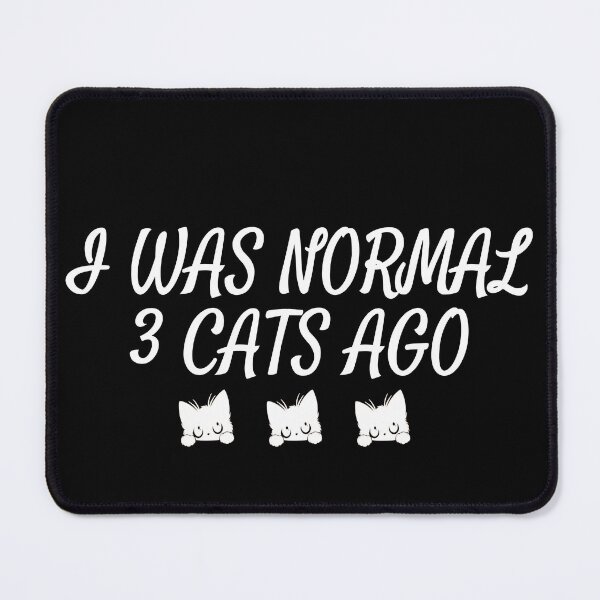 Item preview, Funny Cat Lady Quote I Was Normal 3 Cats Ago Gift designed and sold by Mikidesign1988.