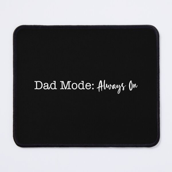 Item preview, Dad Mode: Always On_motivational quote designed and sold by QuoteNest27.