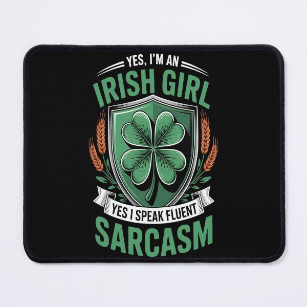 Item preview, I'm an Irish Girl I Speak Fluent Sarcasm designed and sold by TeamLequid.