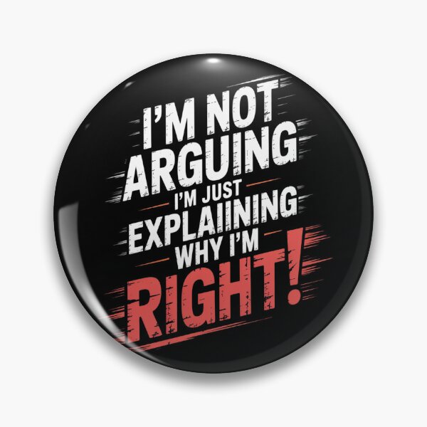 Item preview, I'm Not Arguing I'm Just Explaining Why I'm Right! designed and sold by TeamLequid.