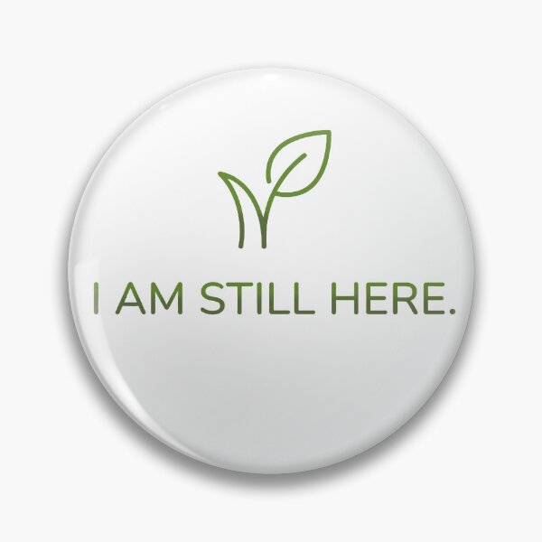 Item preview, I Am Still Here designed and sold by TimelessJourney.