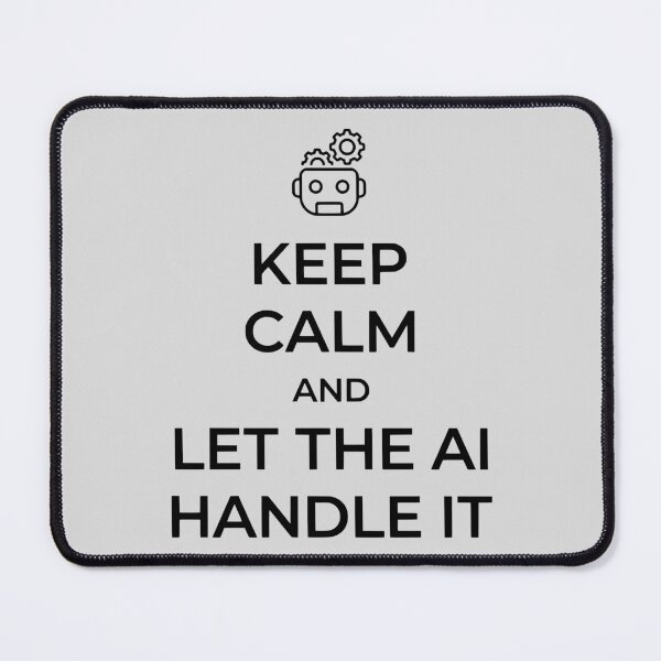 Item preview, Keep Calm Let The AI Handle It designed and sold by WAMTEES.