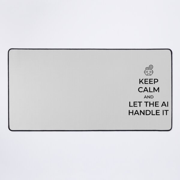 Item preview, Keep Calm Let The AI Handle It designed and sold by WAMTEES.