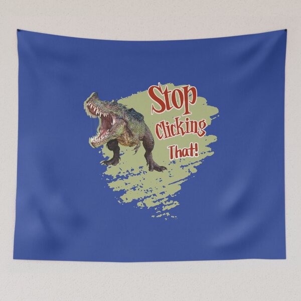 Item preview, Funny Dinosaur Stop Clicking designed and sold by Vac1.